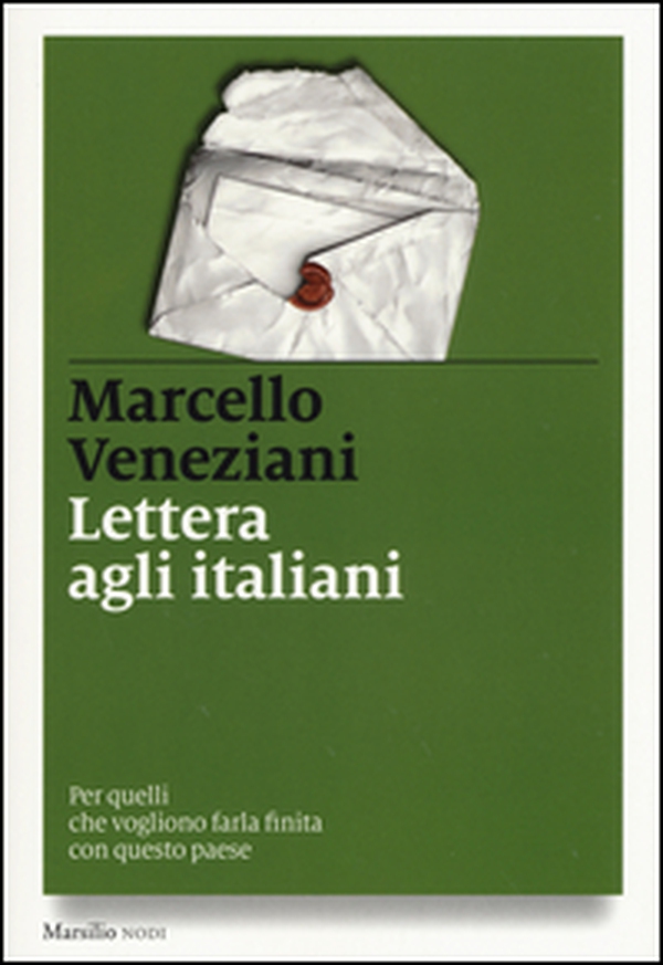 Lettera agli italiani. Per quelli che vogliono farla finita con questo paese - Librerie.coop Lettera agli italiani. Per quelli che vogliono farla finita con questo paese - Librerie.coop