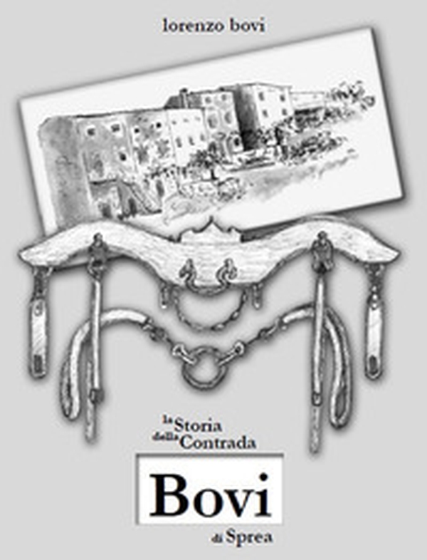 La storia della contrada Bovi di Sprea - Librerie.coop La storia della contrada Bovi di Sprea - Librerie.coop