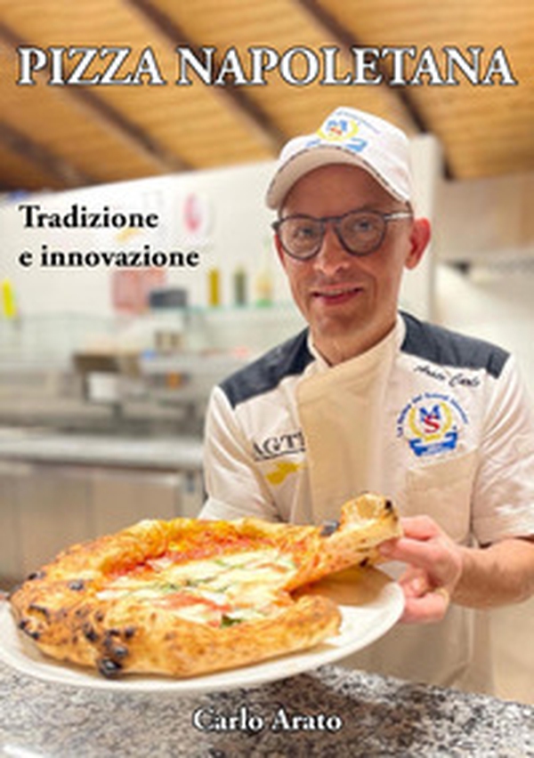 Pizza napoletana. Tradizione e innovazione - Librerie.coop Pizza napoletana. Tradizione e innovazione - Librerie.coop