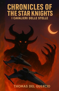 Chronicles of the star knights. I cavalieri delle stelle - Librerie.coop