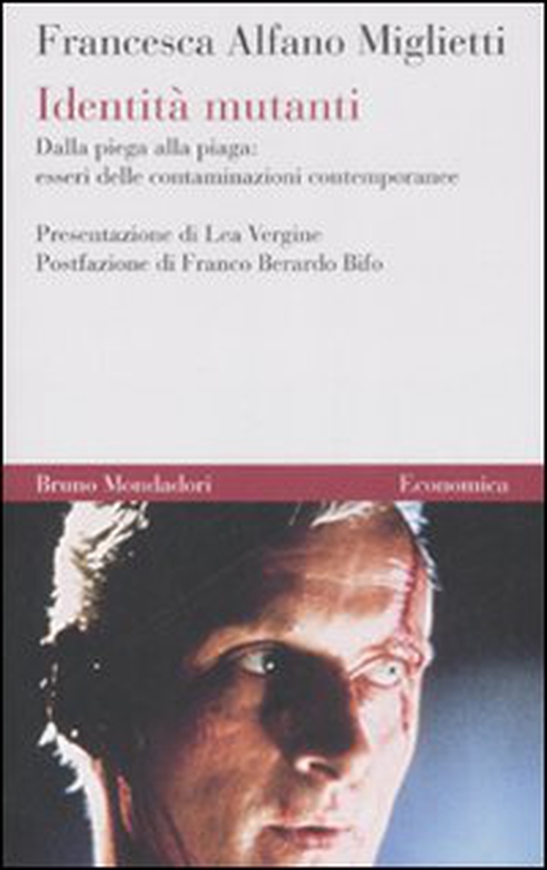 Identità mutanti. Dalla piega alla piaga: esseri delle contaminazioni contemporanee - Librerie.coop Identità mutanti. Dalla piega alla piaga: esseri delle contaminazioni contemporanee - Librerie.coop