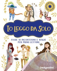 Io leggo da solo. Fiabe di incantesimi e magie per primi lettori. Ediz. deluxe - Librerie.coop