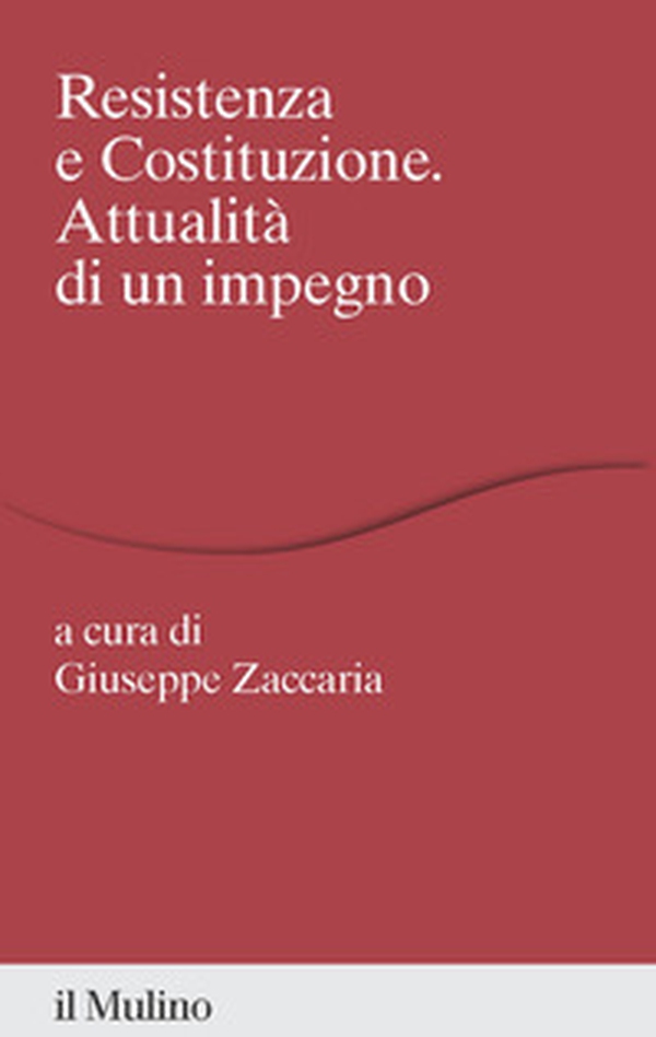 Resistenza e costituzione. Attualità di un impegno - Librerie.coop