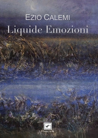 Liquide emozioni. Versi ebbri - Librerie.coop
