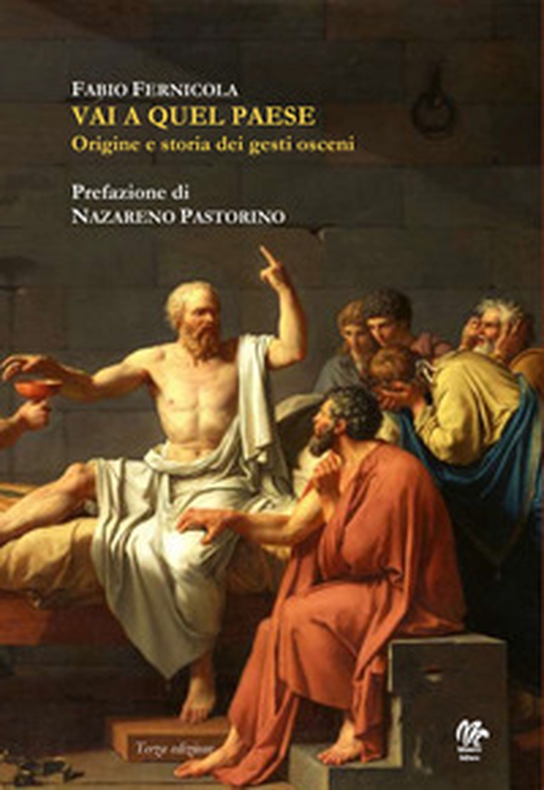 Vai a quel paese. Origine e storia dei gesti osceni - Librerie.coop Vai a quel paese. Origine e storia dei gesti osceni - Librerie.coop
