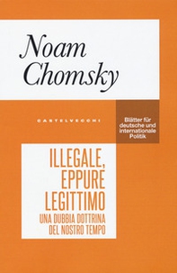 Illegale, eppure legittimo. Una dubbia dottrina del nostro tempo - Librerie.coop Illegale, eppure legittimo. Una dubbia dottrina del nostro tempo - Librerie.coop