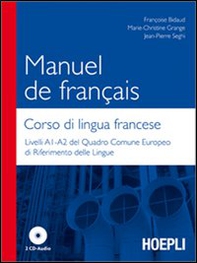 Manuel de francais-Corso di lingua francese. Livelli A1-A2 del quadro comune europeo di riferimento delle lingue - Librerie.coop