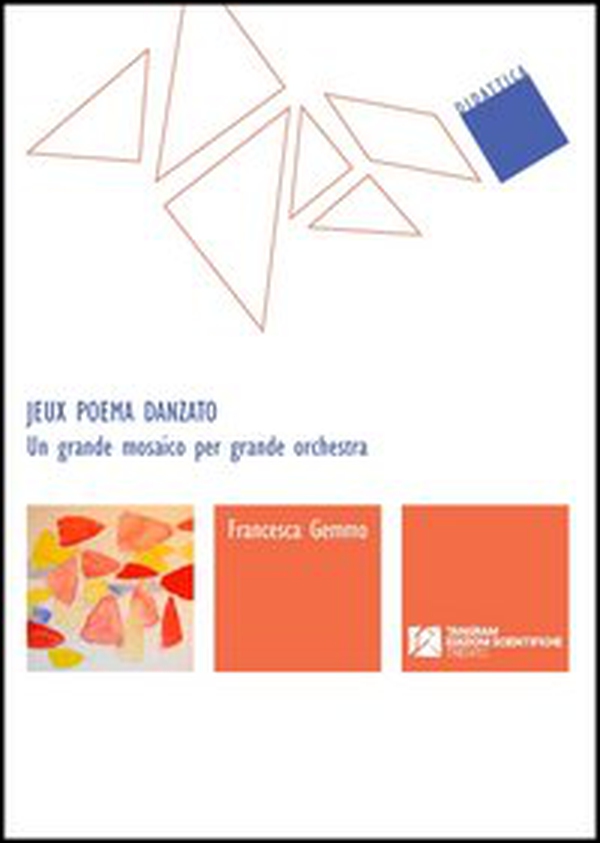 Jeux poema danzato. Un grande mosaico per grande orchestra - Librerie.coop