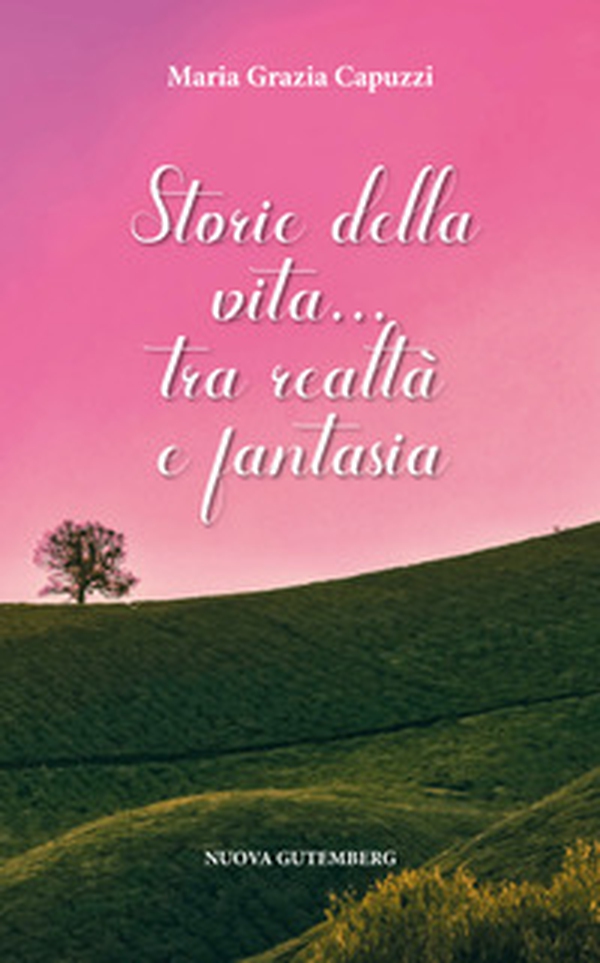 Storie della vita... Tra realtà e fantasia - Librerie.coop Storie della vita... Tra realtà e fantasia - Librerie.coop