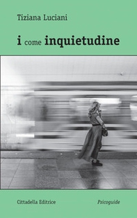 I come inquietudine - Librerie.coop