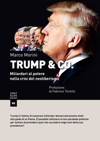 Trump & Co. Miliardari al potere: quando il mondo del business conquista l'arena politica - Librerie.coop