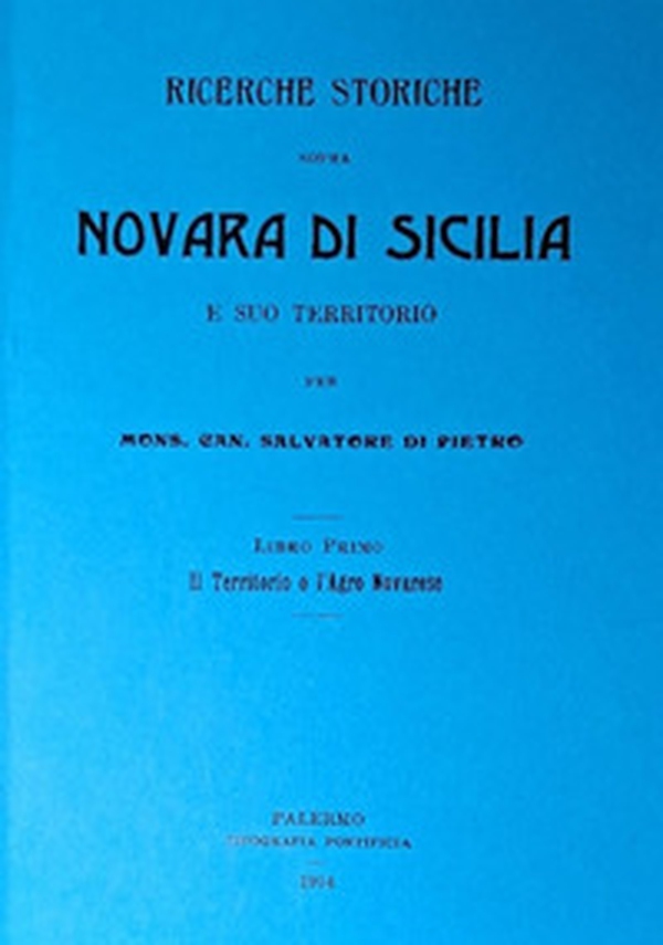 Ricerche storiche sopra Novara di Sicilia e suo territorio - Librerie.coop