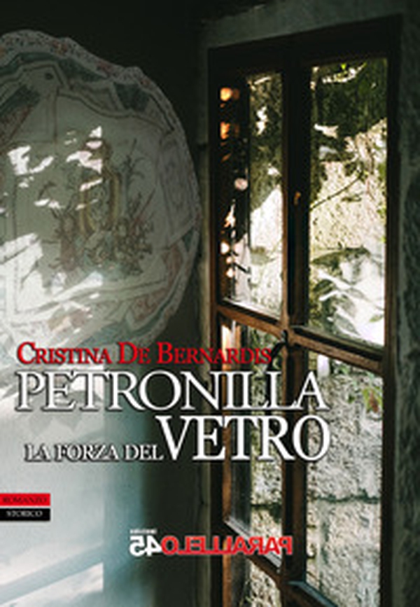 Petronilla. La forza del vetro - Librerie.coop Petronilla. La forza del vetro - Librerie.coop