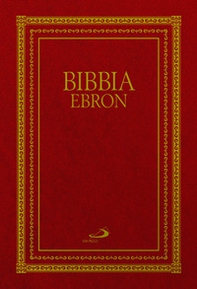Bibbia Ebron. Nuovissima versione dai testi originali - Librerie.coop Bibbia Ebron. Nuovissima versione dai testi originali - Librerie.coop
