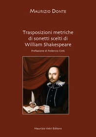 Trasposizioni metriche di sonetti scelti di William Shakespeare - Librerie.coop
