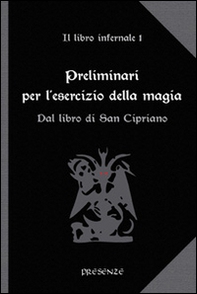 Preliminari per l'esercizio della magia. Il libro infernale - Librerie.coop
