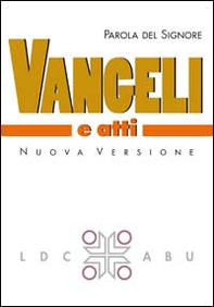 Parola del Signore. Vangeli e Atti degli Apostoli - Librerie.coop