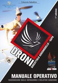 Droni. Giocattolo aeromodello. SAPR. Manuale operativo. Vademecum sulle infrazioni e relative sanzioni - Librerie.coop Droni. Giocattolo aeromodello. SAPR. Manuale operativo. Vademecum sulle infrazioni e relative sanzioni - Librerie.coop