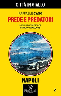 Prede e predatori. I casi dell'ispettore Strano Vanacore - Librerie.coop