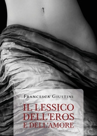 Il lessico dell'eros e dell'amore - Librerie.coop