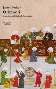 Orizzonti. Una storia globale della scienza - Librerie.coop