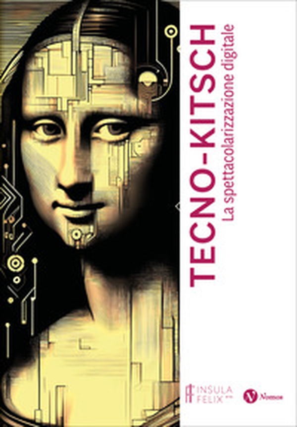 Tecno-kitsch. La spettacolarizzazione digitale - Librerie.coop