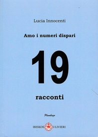 Amo i numeri dispari. 19 - Librerie.coop