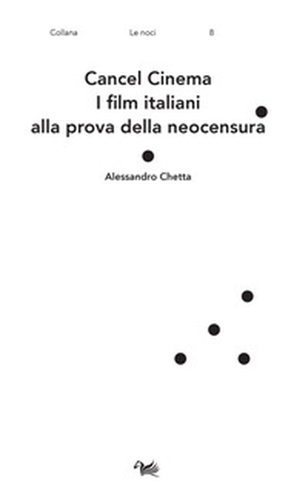 Cancel cinema. I film italiani alla prova della neocensura - Librerie.coop Cancel cinema. I film italiani alla prova della neocensura - Librerie.coop