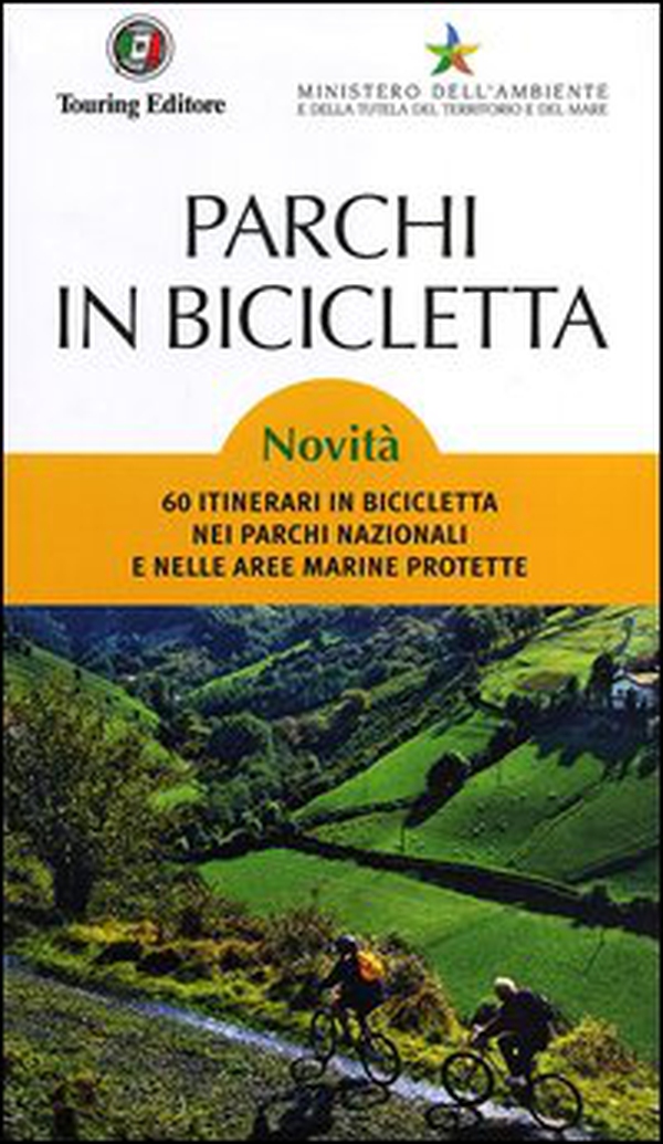 Parchi in bicicletta. 60 itinerari in bicicletta nei parchi nazionali e nelle aree marine protette in Italia - Librerie.coop Parchi in bicicletta. 60 itinerari in bicicletta nei parchi nazionali e nelle aree marine protette in Italia - Librerie.coop