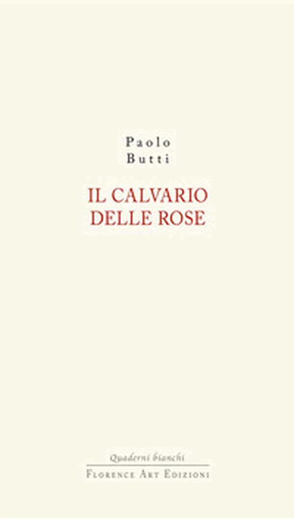 Il calvario delle rose - Librerie.coop