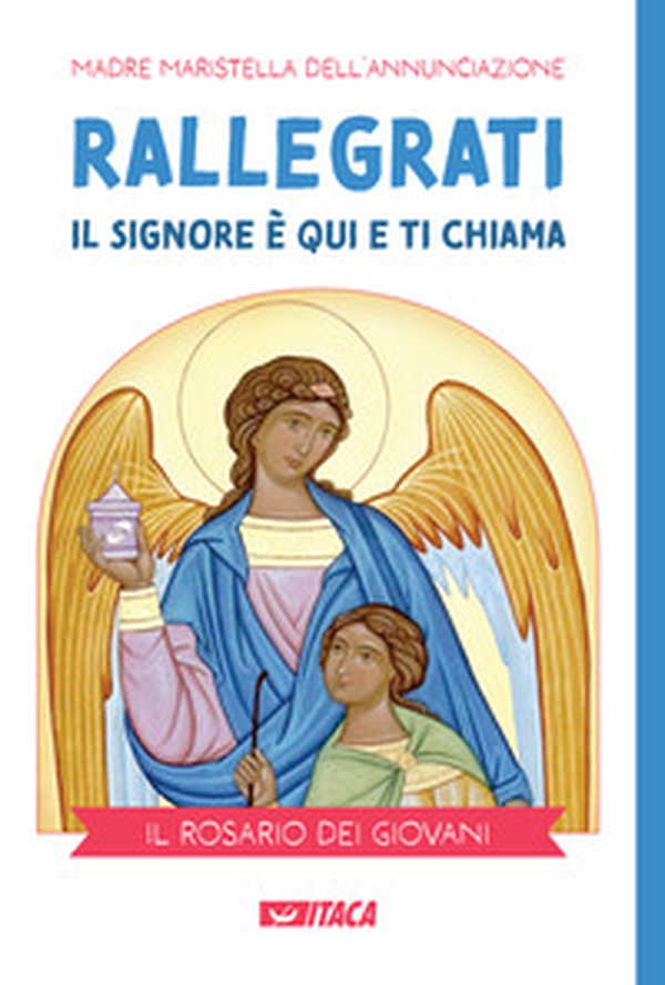 Rallegrati: il Signore è qui e ti chiama. Il rosario dei giovani - Librerie.coop Rallegrati: il Signore è qui e ti chiama. Il rosario dei giovani - Librerie.coop