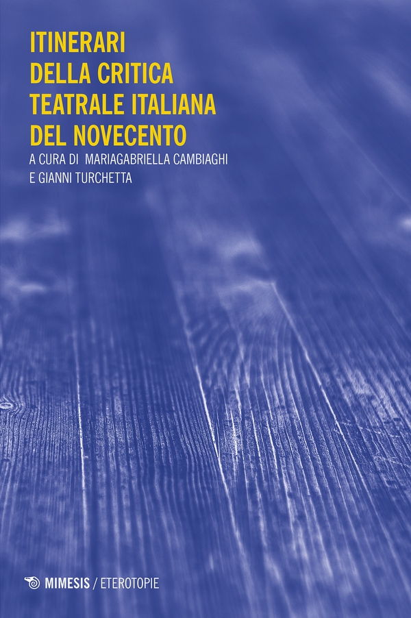 Itinerari della critica teatrale italiana del Novecento - Librerie.coop Itinerari della critica teatrale italiana del Novecento - Librerie.coop