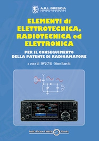 Elementi di elettrotecnica, radiotecnica ed elettronica per il conseguimento della patente di radioamatore - Librerie.coop Elementi di elettrotecnica, radiotecnica ed elettronica per il conseguimento della patente di radioamatore - Librerie.coop