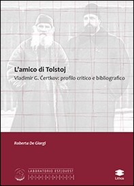 L'amico di Tolstoj Vladimir G. Certkov. Profilo critico e bibliografico - Librerie.coop