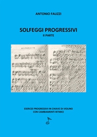 Solfeggi progressivi. Esercizi progressivi in chiave di violino con cambiamenti ritmici - Librerie.coop
