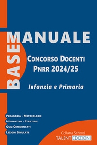 Manuale base concorso docenti PNRR 2024/25. Infanzia e primaria - Librerie.coop
