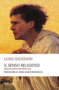 Il senso religioso. Volume primo del PerCorso - Librerie.coop