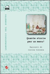 Quante storie per un menù! Racconti di cucina toscana - Librerie.coop