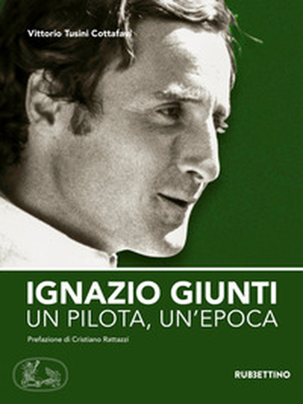 Ignazio Giunti. Un pilota, un'epoca - Librerie.coop Ignazio Giunti. Un pilota, un'epoca - Librerie.coop