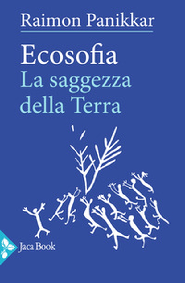 Ecosofia. La saggezza della terra - Librerie.coop Ecosofia. La saggezza della terra - Librerie.coop