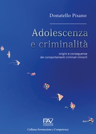 Adolescenza e criminalità. Origini e conseguenze dei comportamenti criminali minorili - Librerie.coop Adolescenza e criminalità. Origini e conseguenze dei comportamenti criminali minorili - Librerie.coop