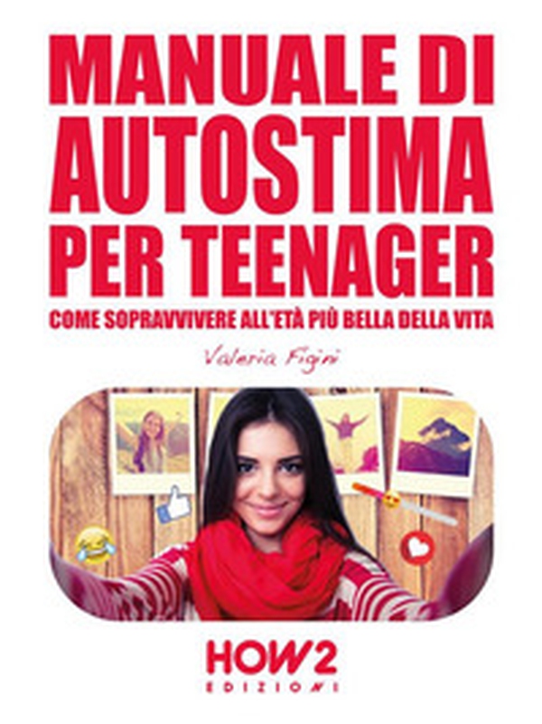 Manuale di autostima per teenager - Librerie.coop Manuale di autostima per teenager - Librerie.coop