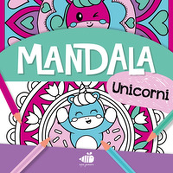 Mandala junior. Unicorni - Librerie.coop