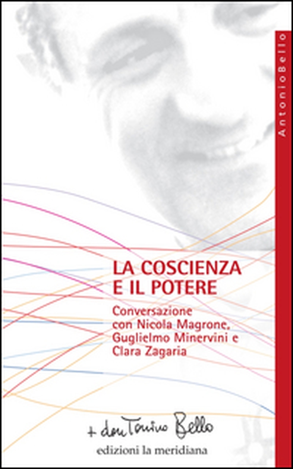 La coscienza e il potere. Conversazione con Nicola Magrone, Guglielmo Minervini e Clara Zagaria - Librerie.coop La coscienza e il potere. Conversazione con Nicola Magrone, Guglielmo Minervini e Clara Zagaria - Librerie.coop
