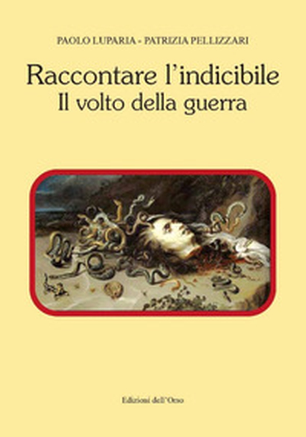 Raccontare l'indicibile. Il volto della guerra - Librerie.coop Raccontare l'indicibile. Il volto della guerra - Librerie.coop