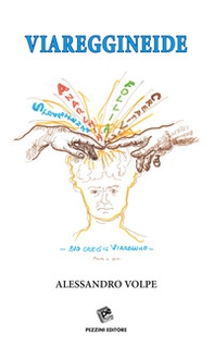 Viareggineide. Dio creò il viareggino. Anarchia, follia, creatività, strafottenza - Librerie.coop