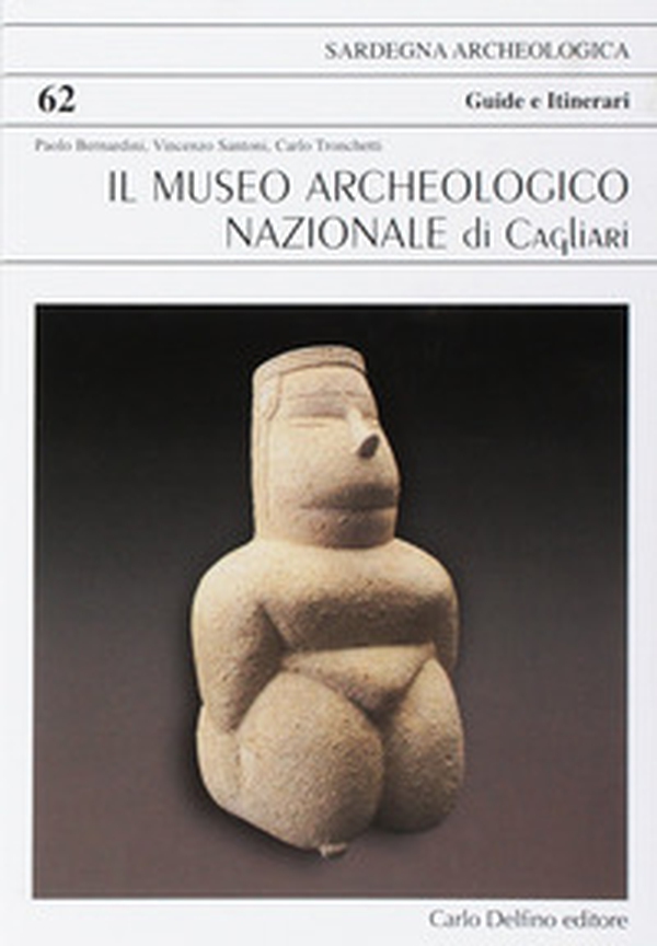 Il museo archeologico nazionale di Cagliari - Librerie.coop Il museo archeologico nazionale di Cagliari - Librerie.coop