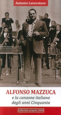 Alfonso Mazzuca e la canzone italiana degli anni Cinquanta - Librerie.coop