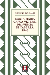 Santa Maria Capua Vetere, provincia di Caserta, 1943 - Librerie.coop