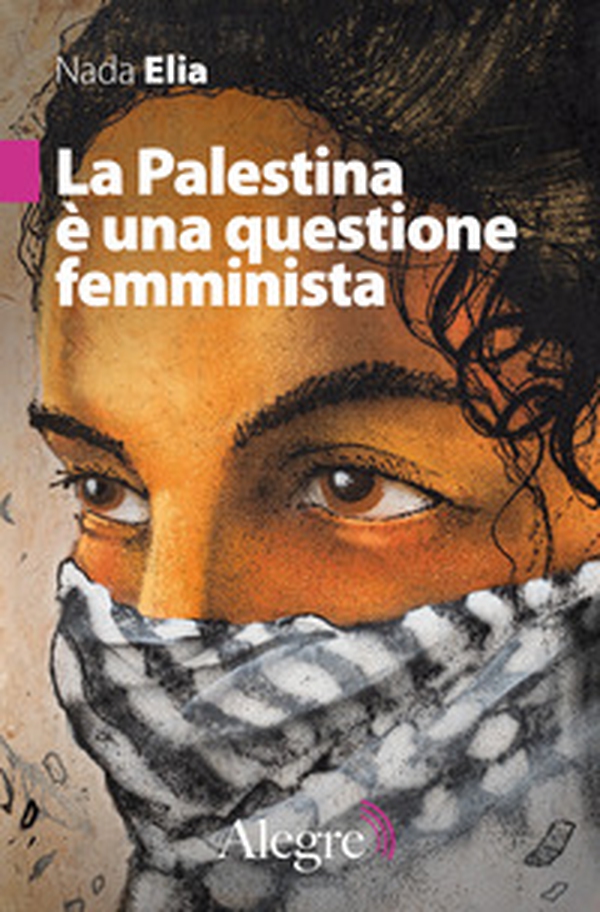 La Palestina è una questione femminista - Librerie.coop La Palestina è una questione femminista - Librerie.coop
